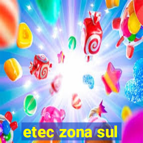 etec zona sul